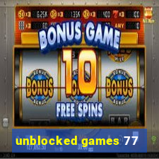 unblocked games 77